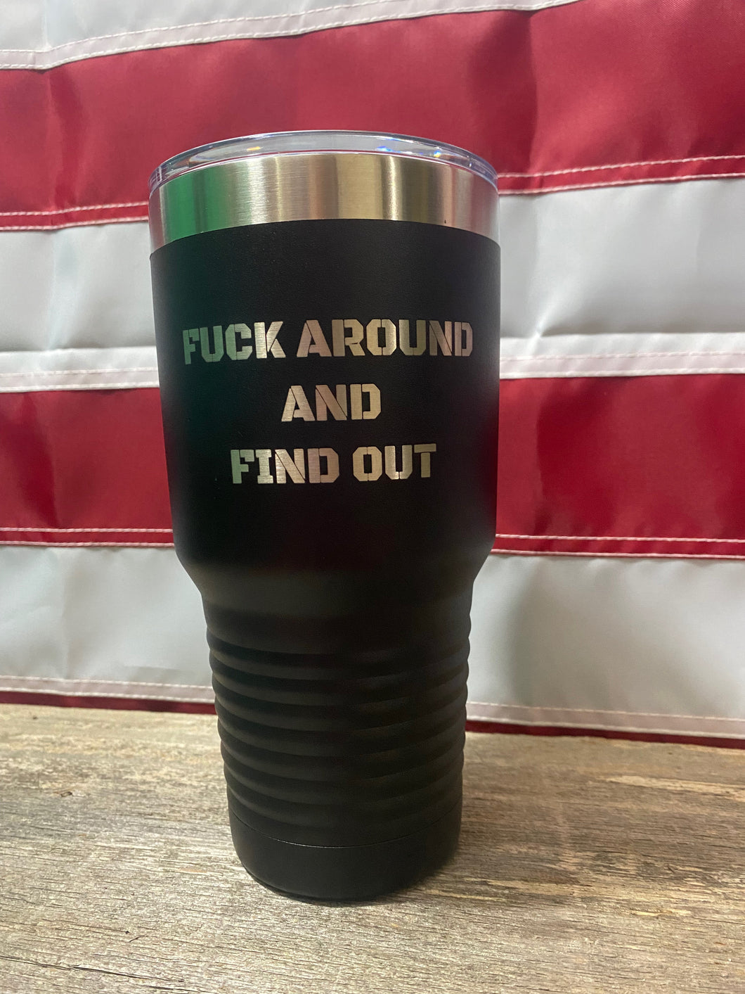 Fuck Around & Find Out Tumbler