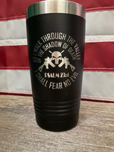 Load image into Gallery viewer, Psalms 23:4, As I walk Through The Valley 30oz or 20oz Tumbler
