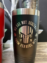 Load image into Gallery viewer, We Are Not Descended From Fearful Men, 30oz or 20oz Tumbler, Stainless Steel, vacuum insulated, powder coated
